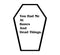 You Had Me at Bones and Dead Things Coffin Greeting Card 